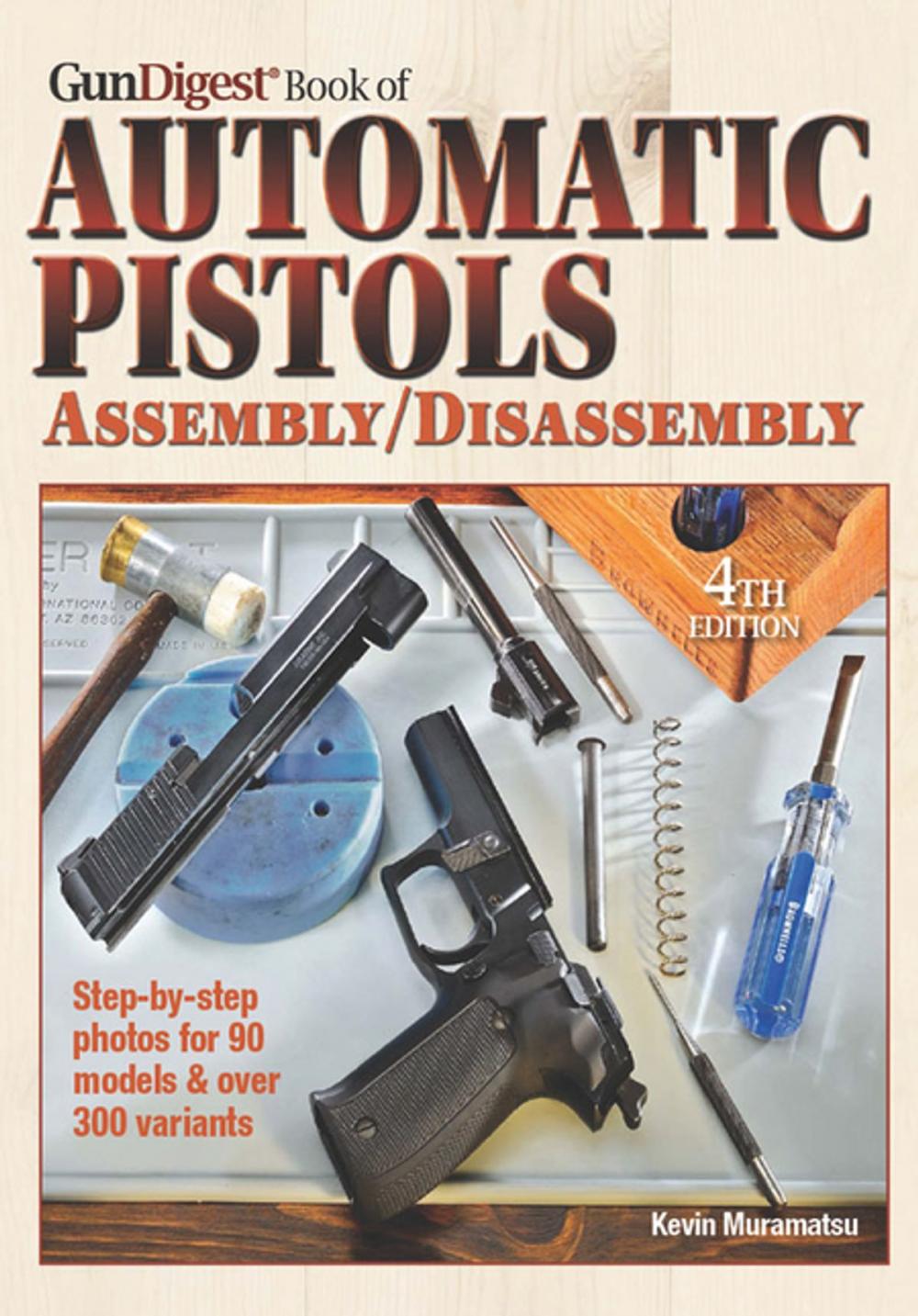 Big bigCover of The Gun Digest Book of Automatic Pistols Assembly/Disassembly