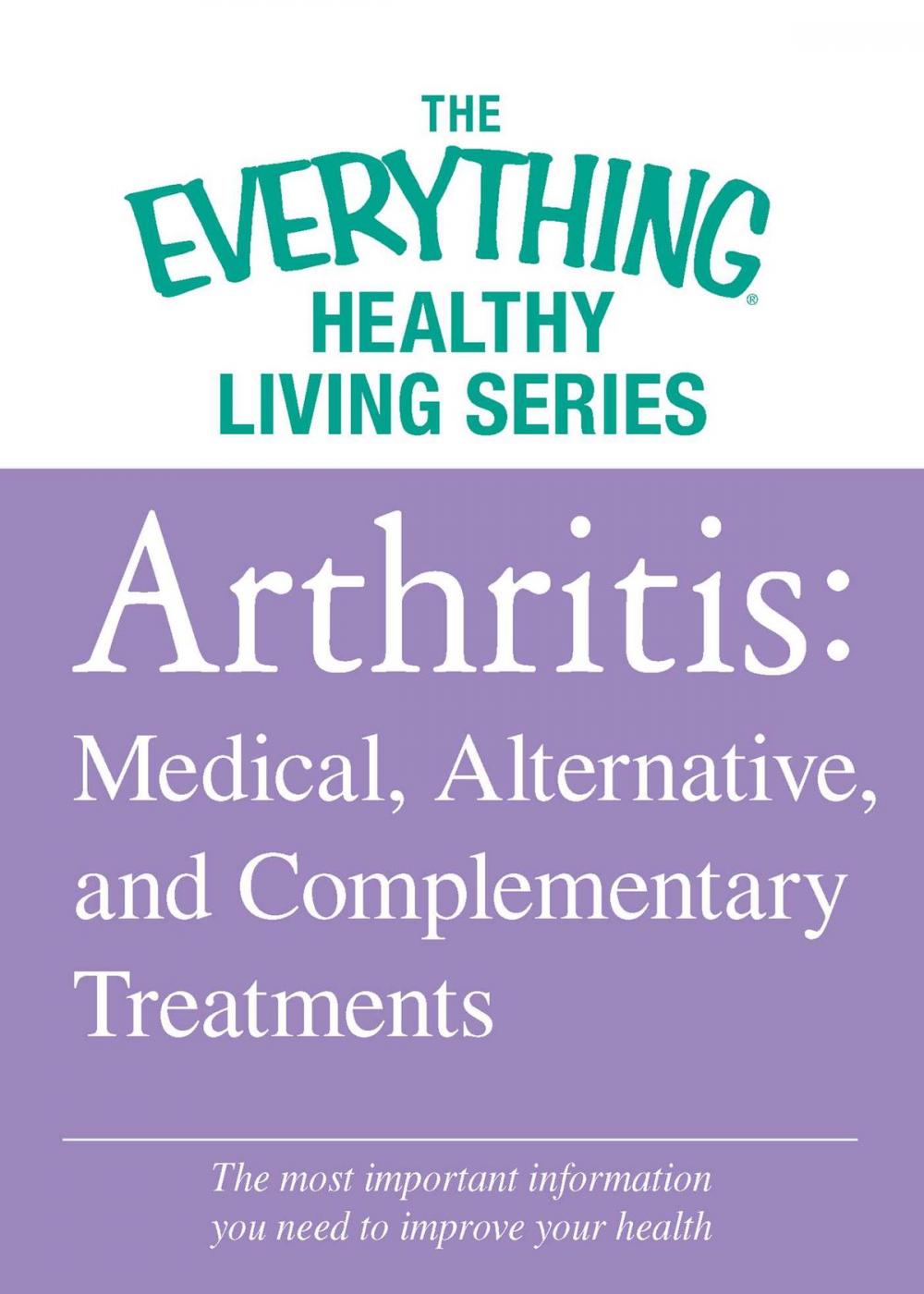 Big bigCover of Arthritis: Medical, Alternative, and Complementary Treatments