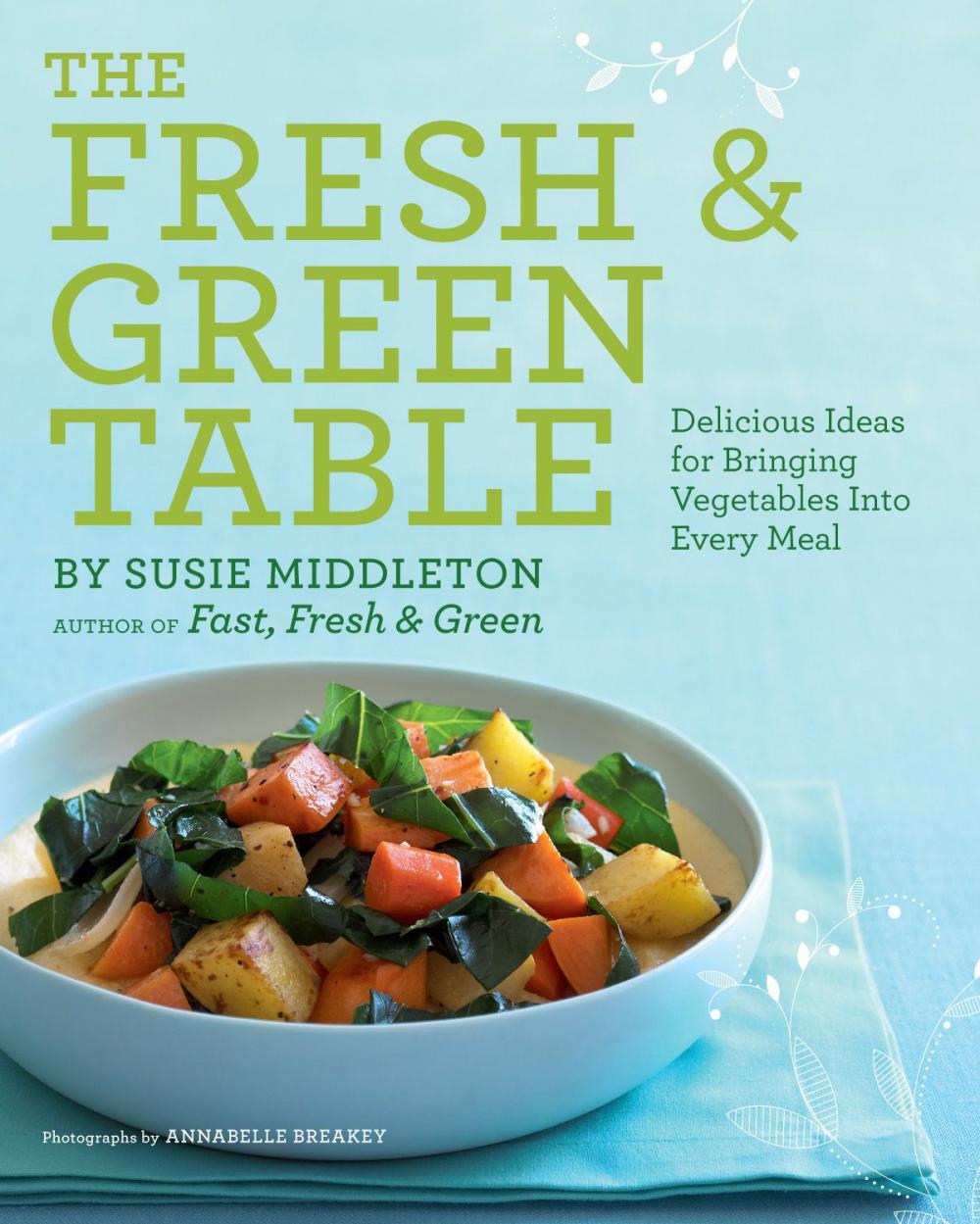 Big bigCover of The Fresh & Green Table