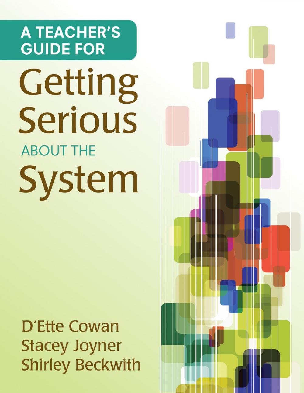 Big bigCover of A Teacher's Guide for Getting Serious About the System