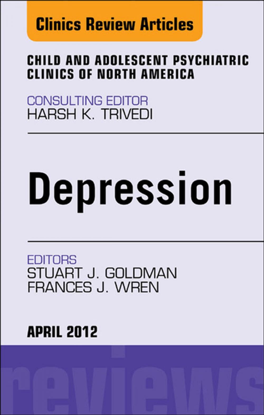 Big bigCover of Child and Adolescent Depression, An Issue of Child and Adolescent Psychiatric Clinics of North America - E-Book