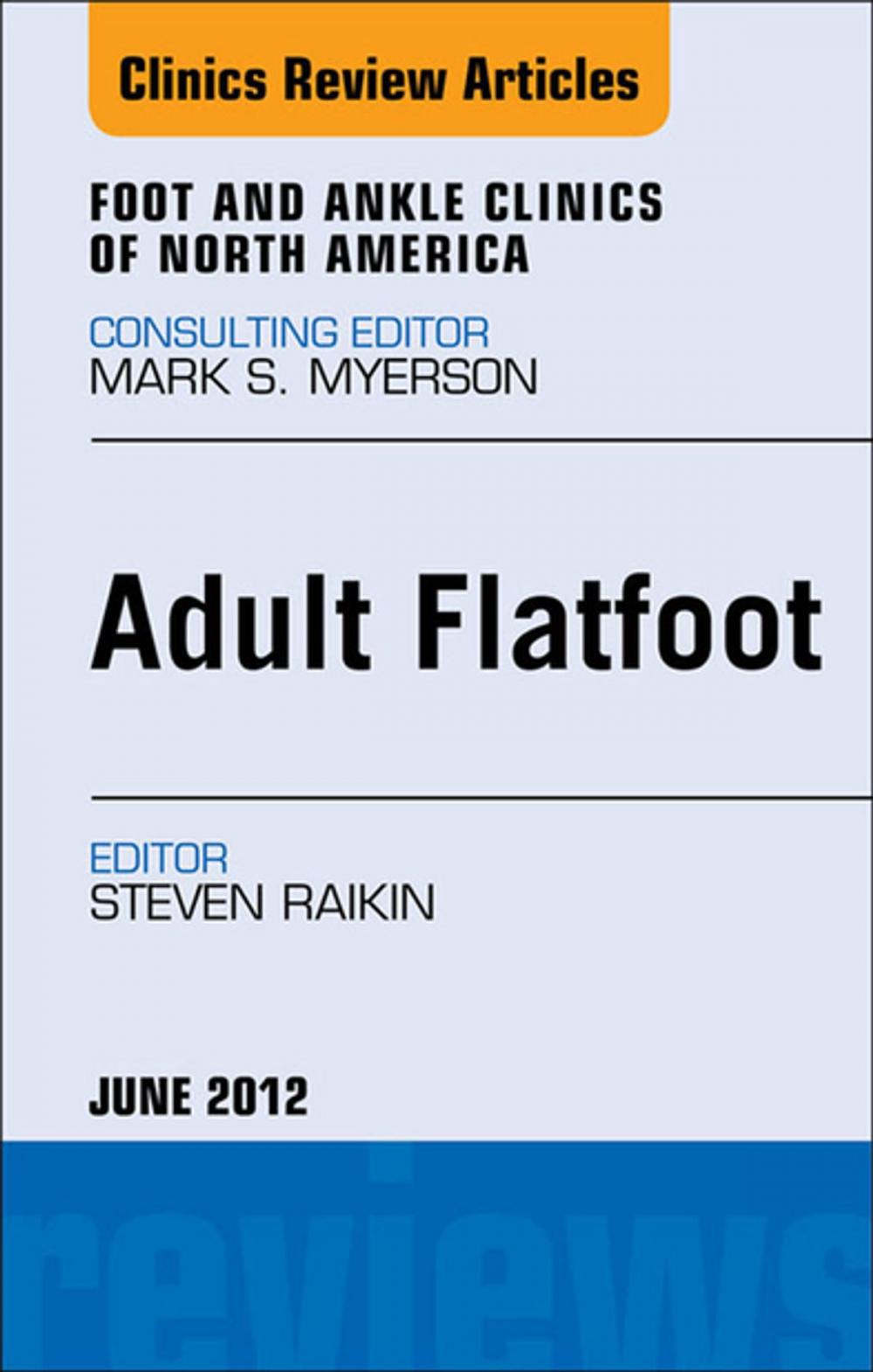 Big bigCover of Adult Flatfoot, An Issue of Foot and Ankle Clinics - E-Book