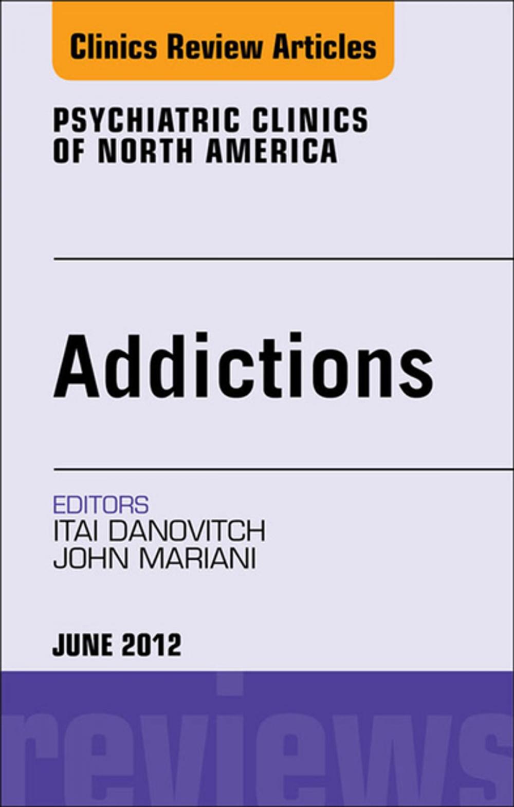 Big bigCover of Addiction, An Issue of Psychiatric Clinics - E-Book