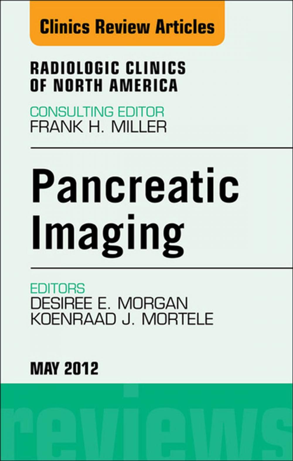 Big bigCover of Pancreatic Imaging, An Issue of Radiologic Clinics of North America - E-Book