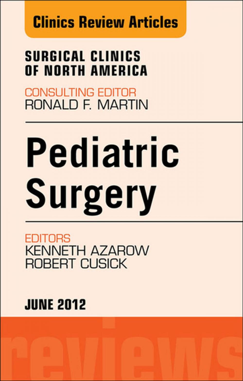 Big bigCover of Pediatric Surgery, An Issue of Surgical Clinics- E-Book