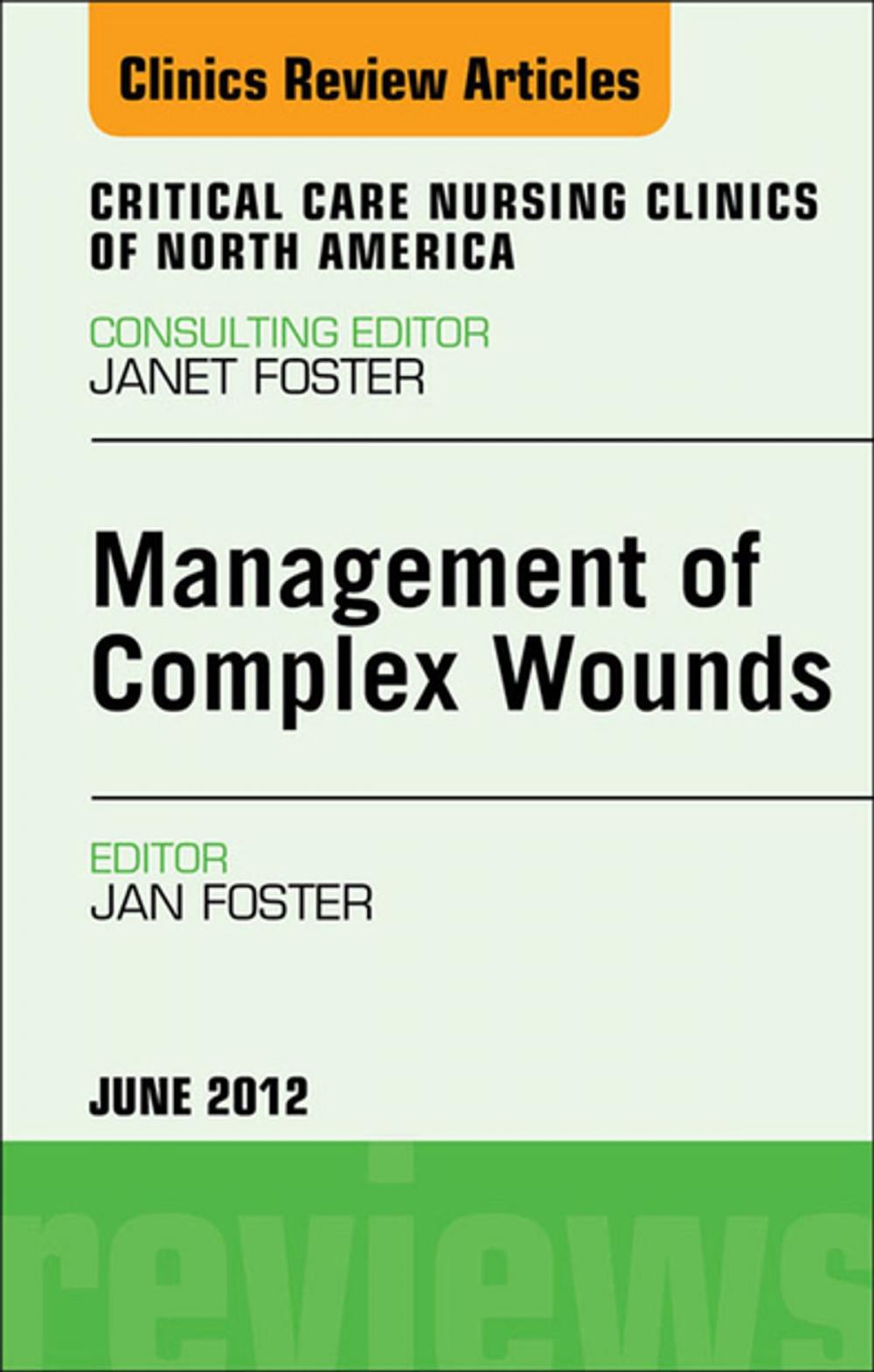 Big bigCover of Management of Complex Wounds, An Issue of Critical Care Nursing Clinics - E-Book