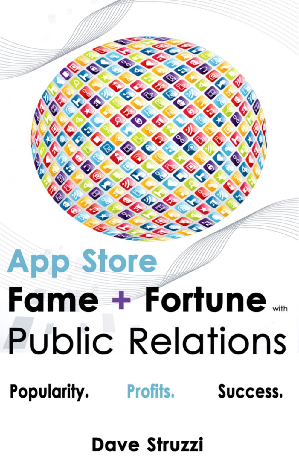 Big bigCover of App Store Fame and Fortune With Public Relations