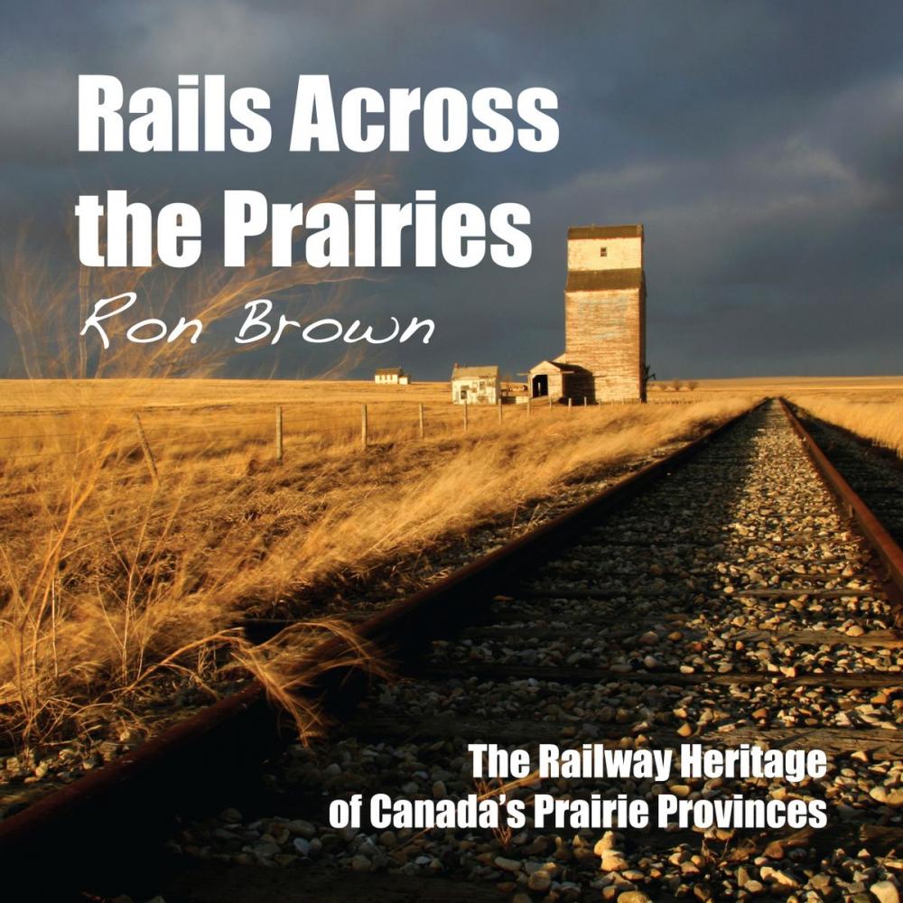 Big bigCover of Rails Across the Prairies