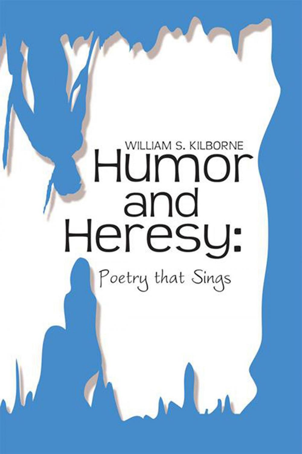 Big bigCover of Humor and Heresy: Poetry That Sings