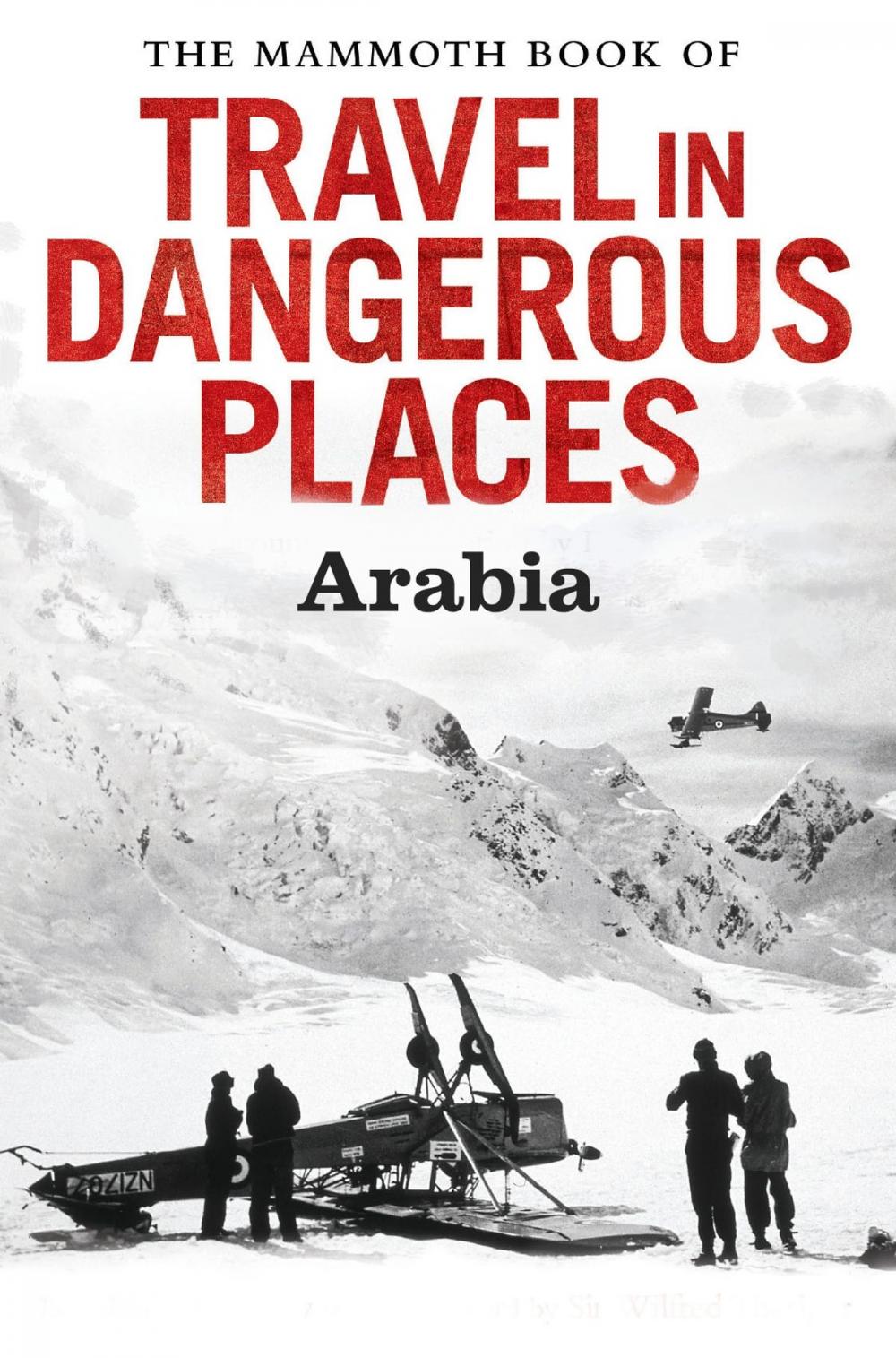 Big bigCover of The Mammoth Book of Travel in Dangerous Places: Arabia