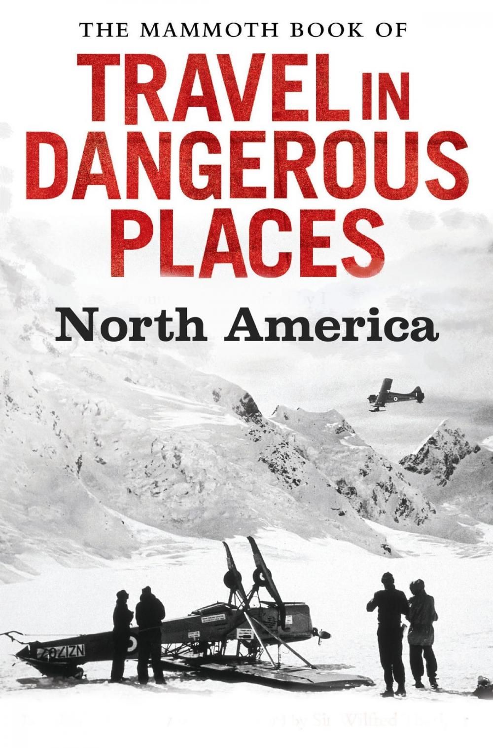 Big bigCover of The Mammoth Book of Travel in Dangerous Places: North America