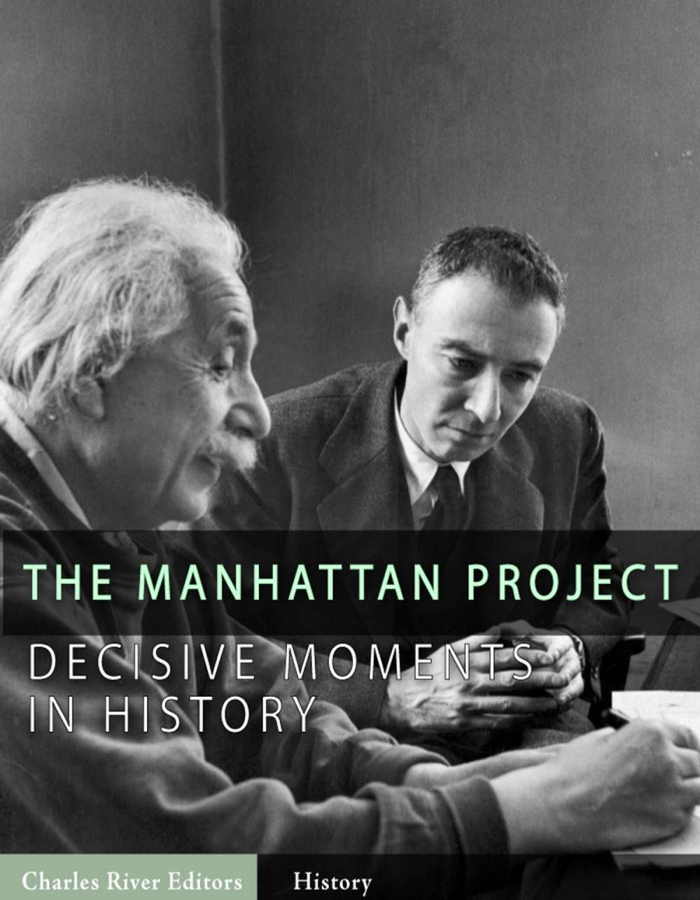 Big bigCover of Decisive Moments in History: The Manhattan Project