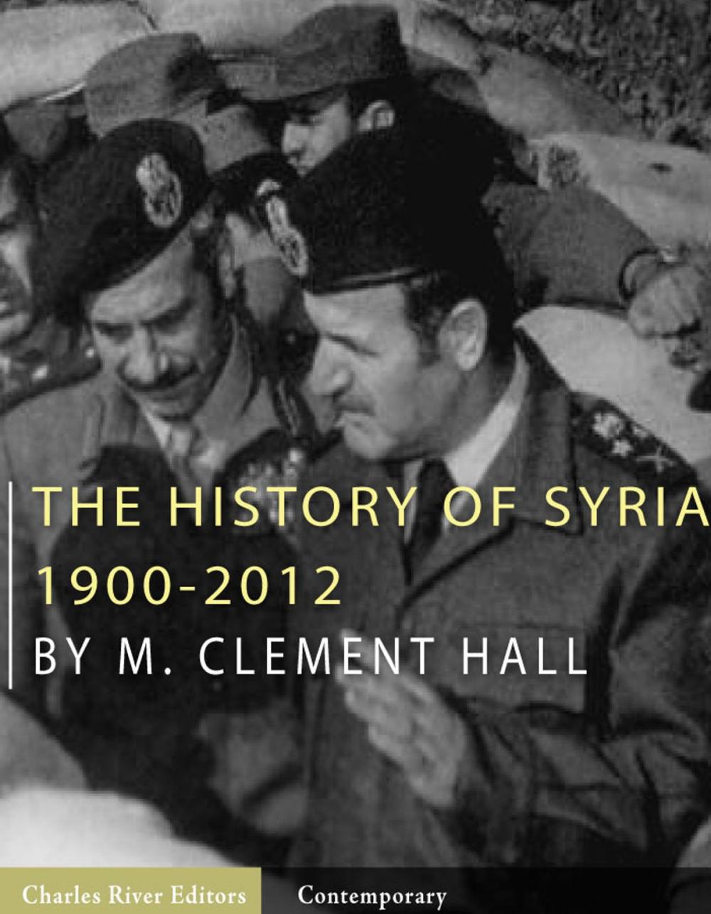 Big bigCover of The History of Syria: 1900-2012