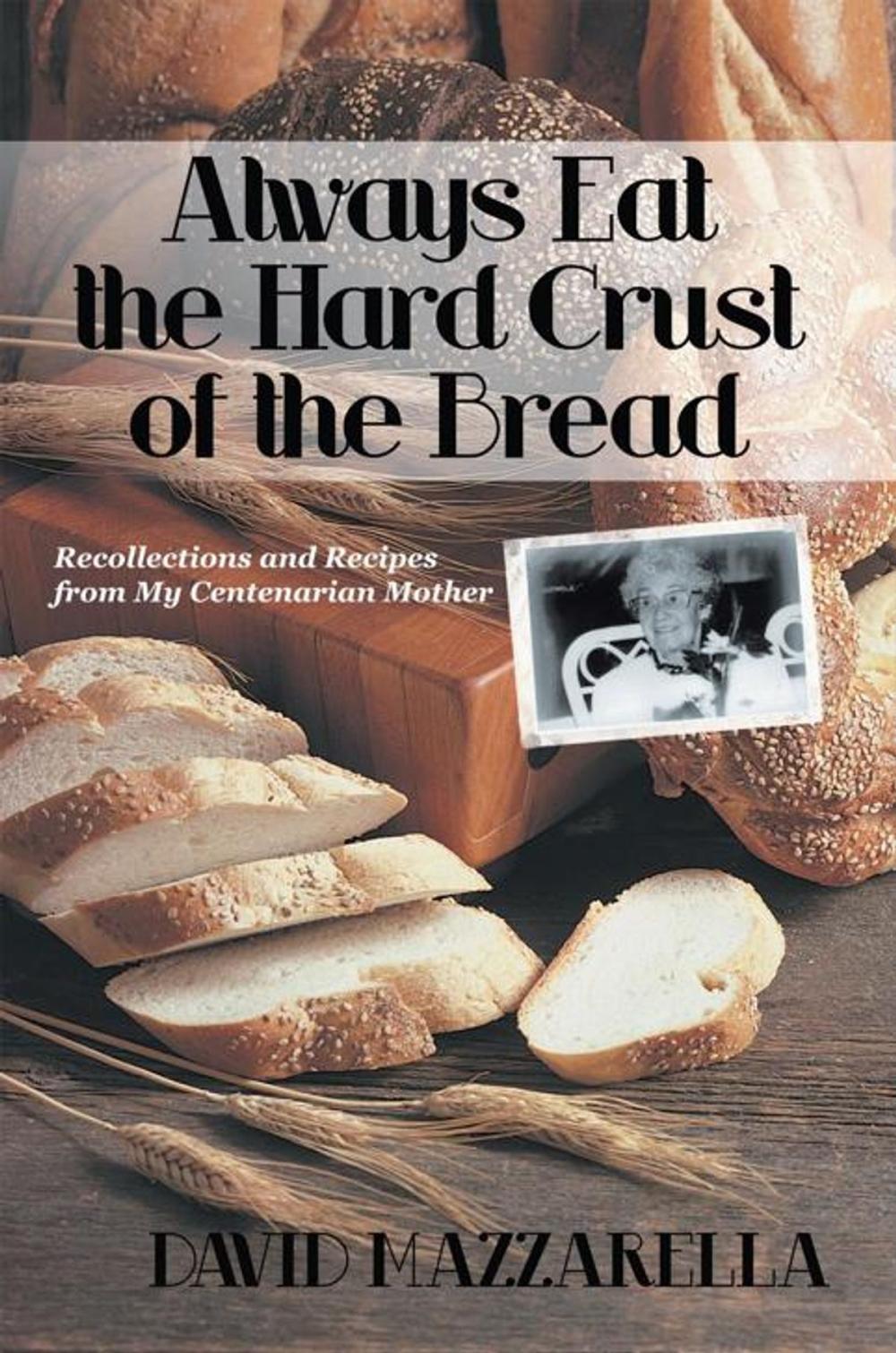 Big bigCover of Always Eat the Hard Crust of the Bread