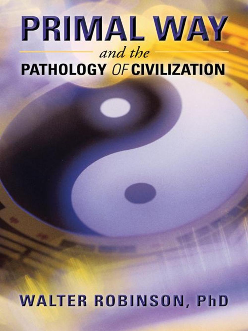 Big bigCover of Primal Way and the Pathology of Civilization