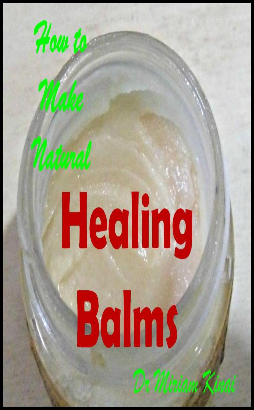 Big bigCover of How to Make Natural Healing Balms