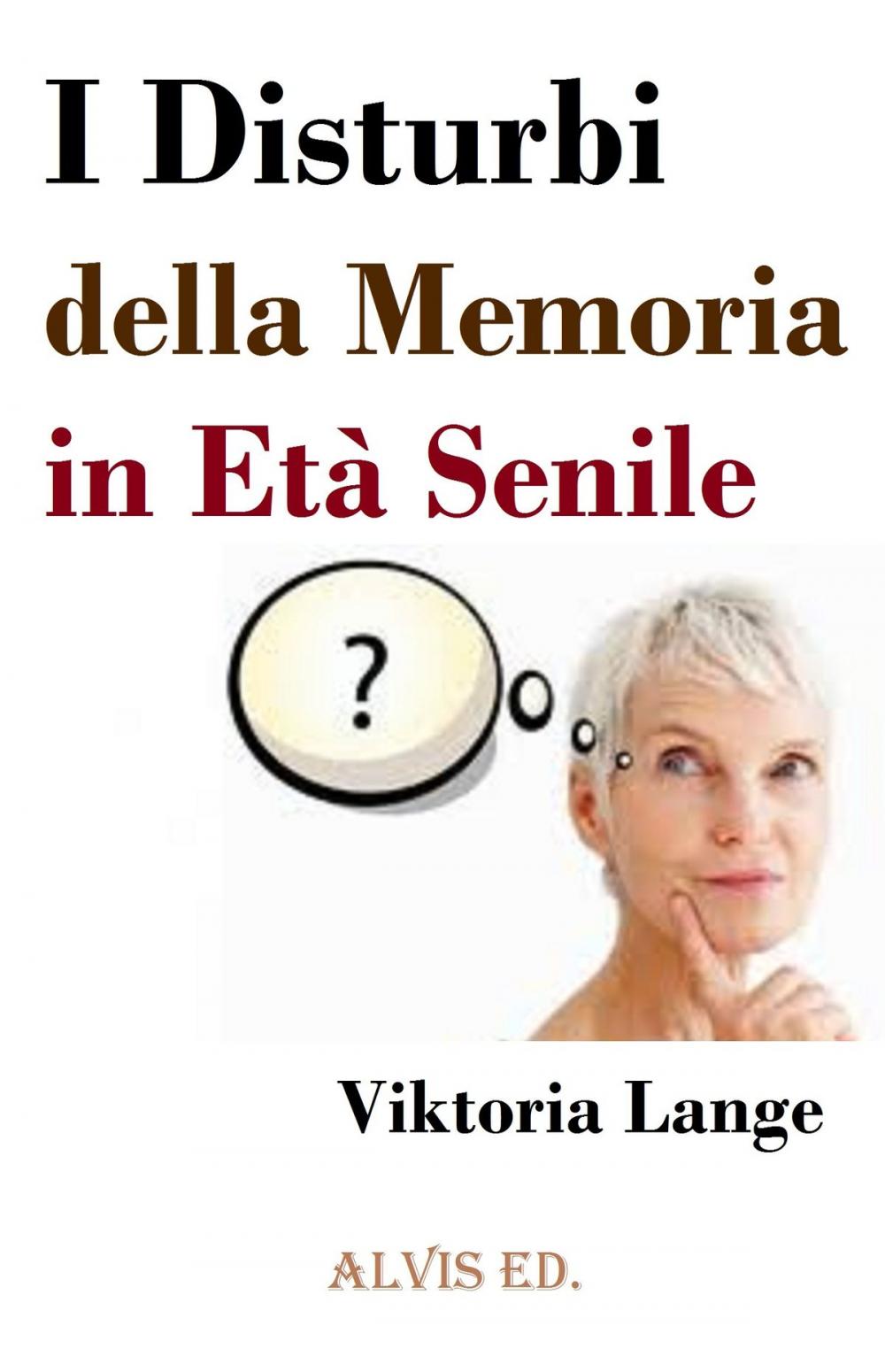 Big bigCover of I Disturbi della Memoria in Età Senile