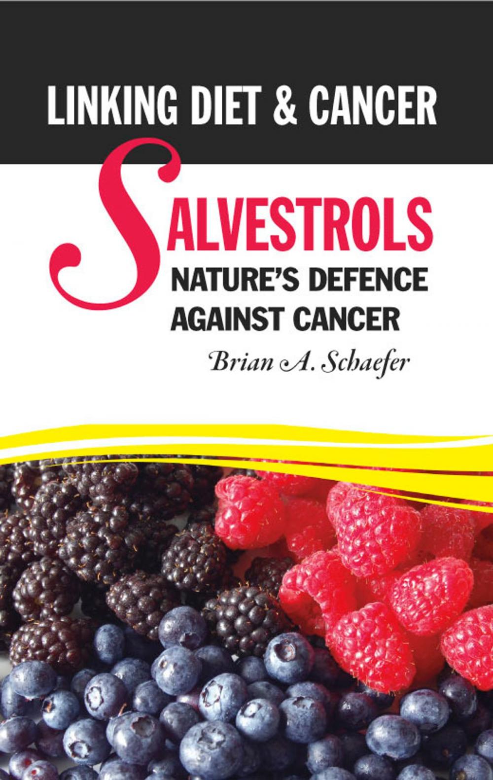 Big bigCover of Salvestrols. Nature’s defence against cancer: Linking diet and cancer