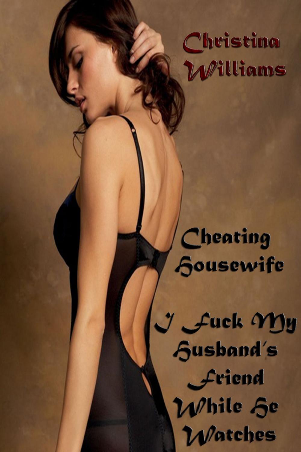 Big bigCover of Cheating Housewife I Fuck My Husband’s Friend While He Watches