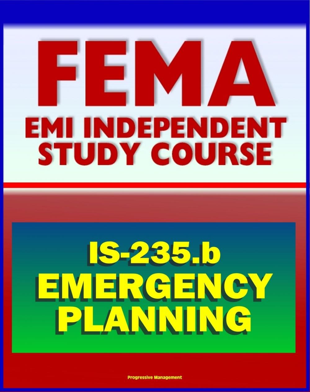 Big bigCover of 21st Century FEMA Study Course: Emergency Planning (IS-235.b) - December 2011 Guide for Emergency Management Personnel in Developing Emergency Operations Plans (EOP)