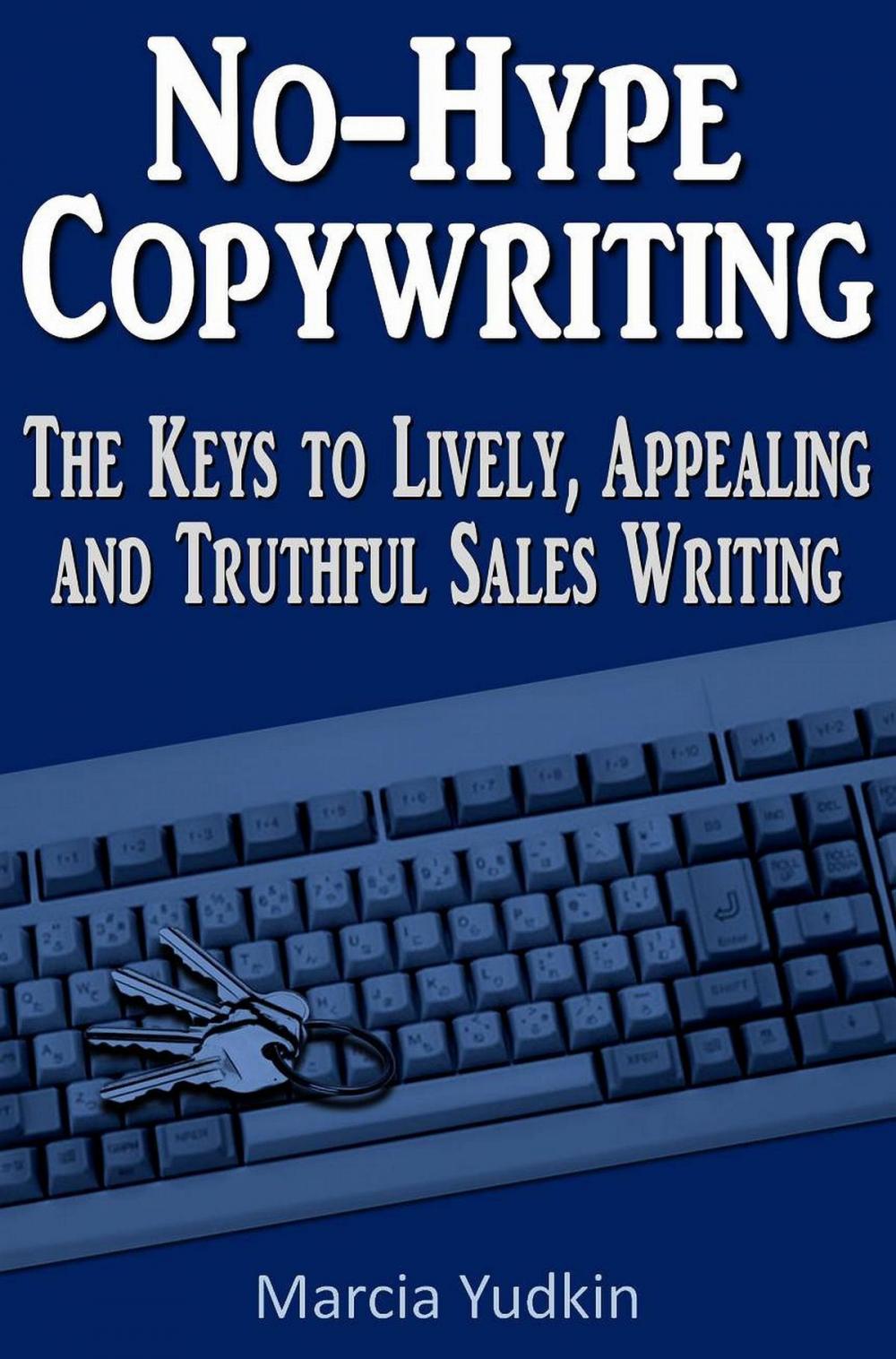 Big bigCover of No-Hype Copywriting: The Keys to Lively, Appealing and Truthful Sales Writing