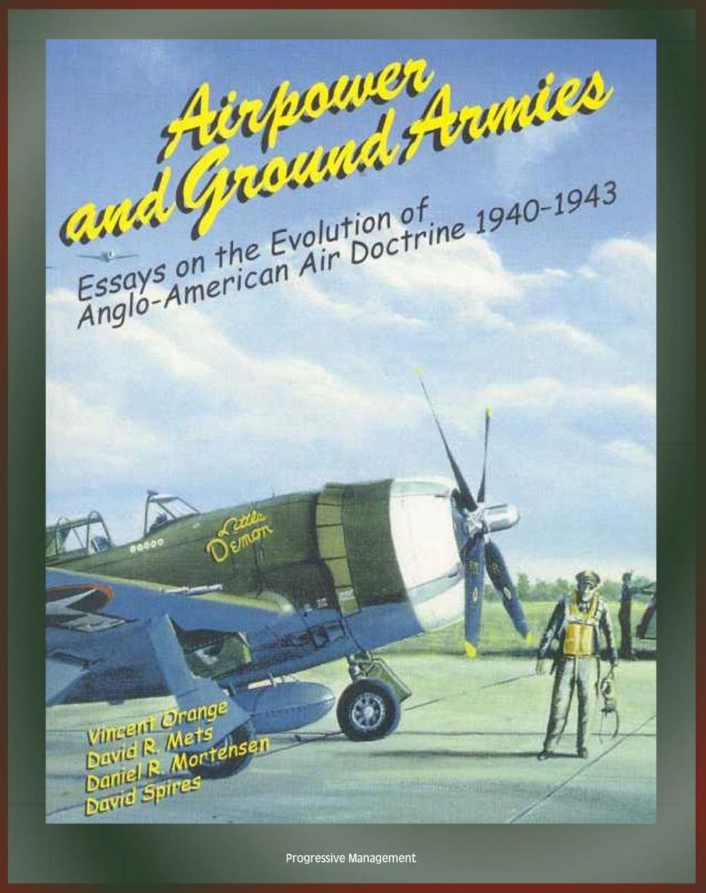 Big bigCover of Airpower and Ground Armies: Essays on the Evolution of Anglo-American Air Doctrine - 1940-43