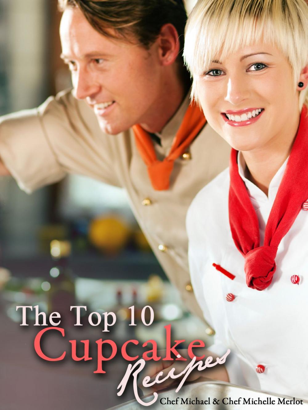 Big bigCover of The Top 10 Cupcake Recipes