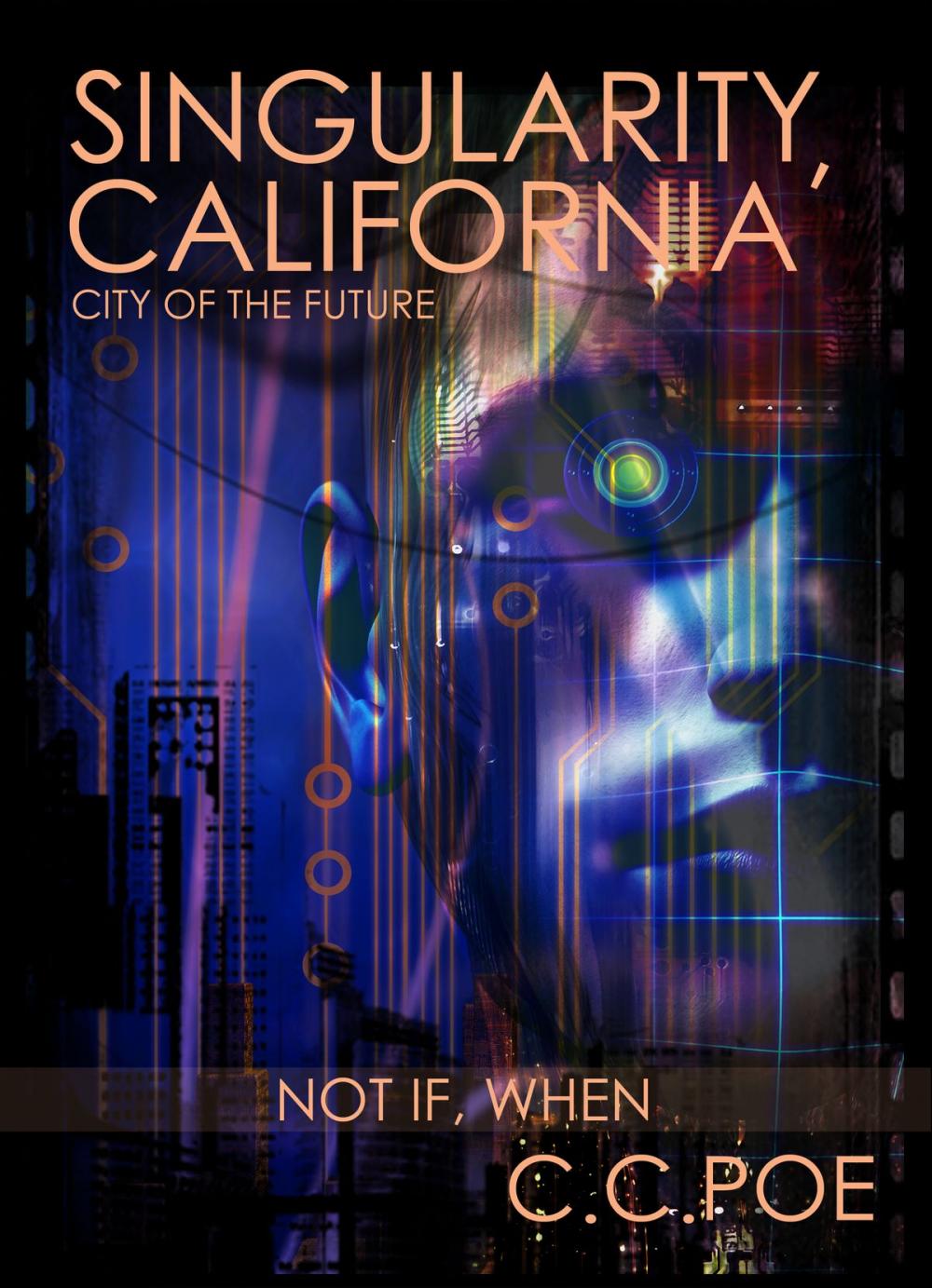 Big bigCover of Singularity, California: Not If, When