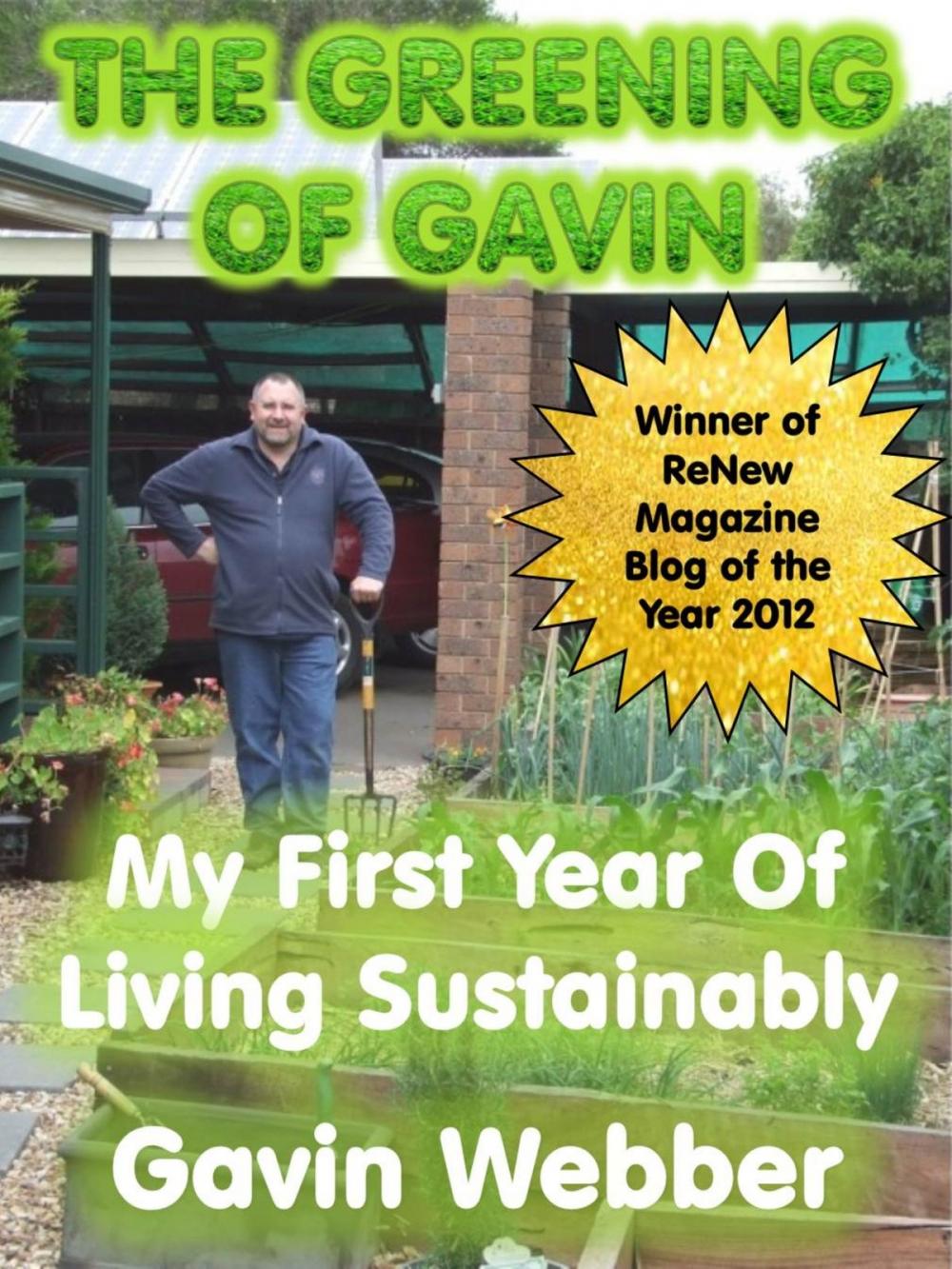 Big bigCover of The Greening of Gavin: My First Year of Living Sustainably