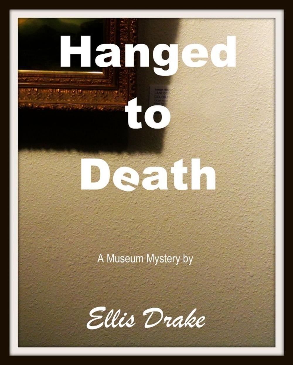 Big bigCover of Hanged to Death: A Museum Mystery