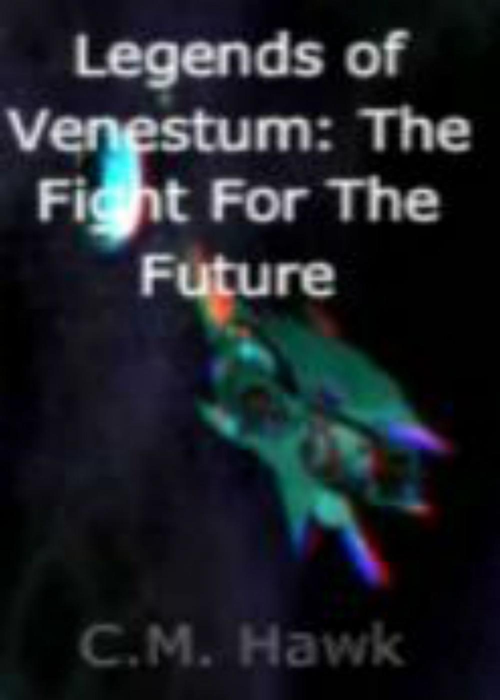 Big bigCover of Legends of Venesum: The Fight For The Future