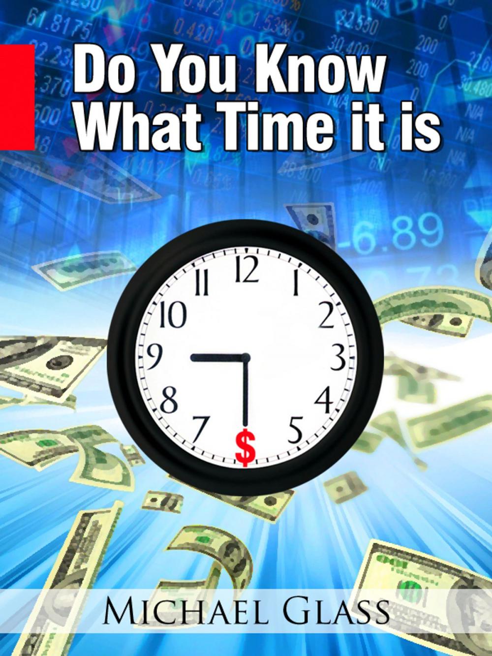 Big bigCover of Do You Know What Time It Is: How to Leverage the Prime Opportunity Windows in the Stock Market