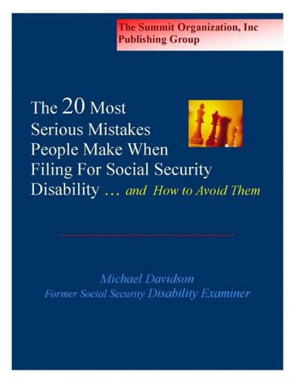 Big bigCover of The Twenty Most Serious Mistakes People Make When Filing For Social Security Disability And How to Avoid Them