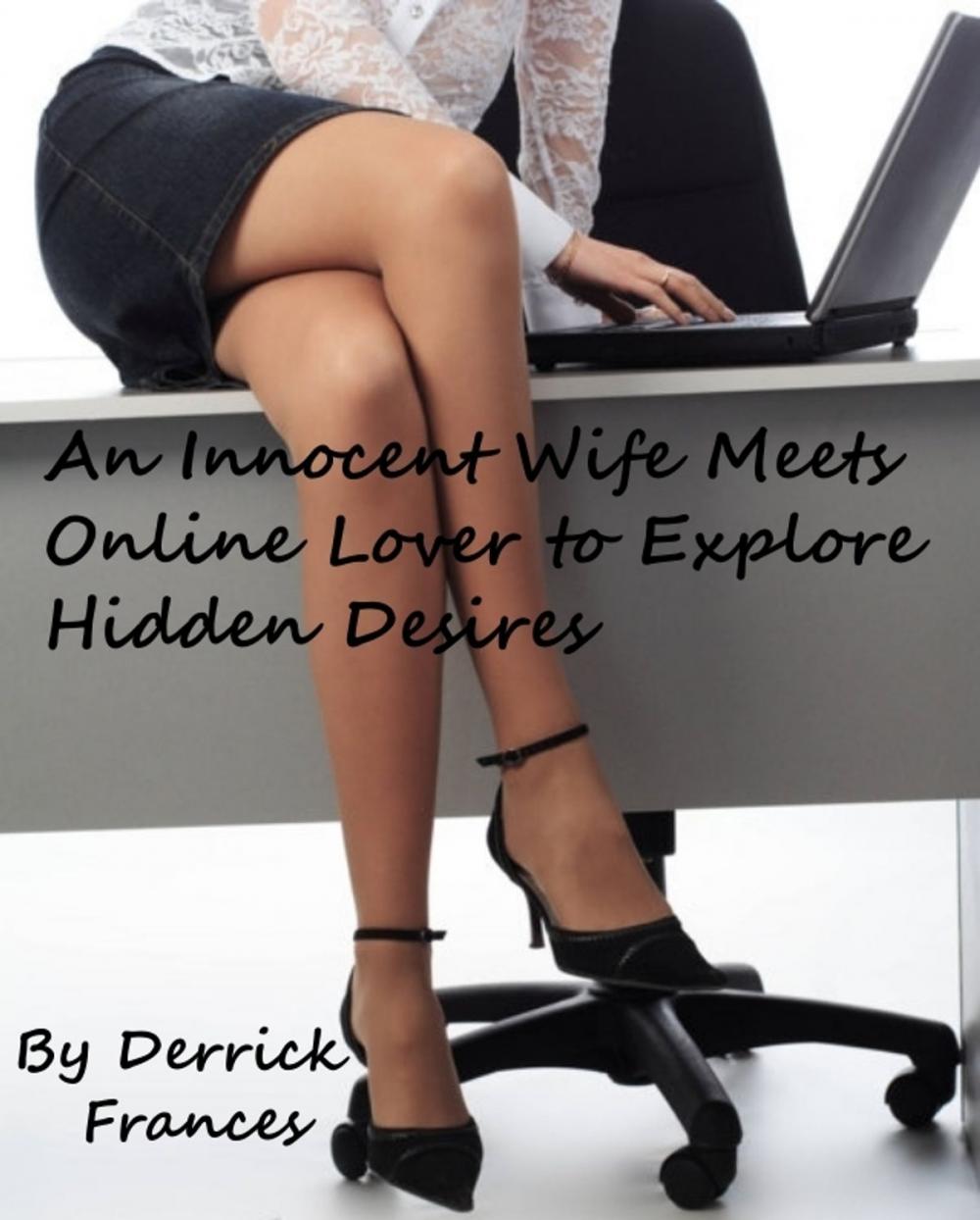 Big bigCover of An Innocent Wife Meets Online Lover to Explores Hidden Desires