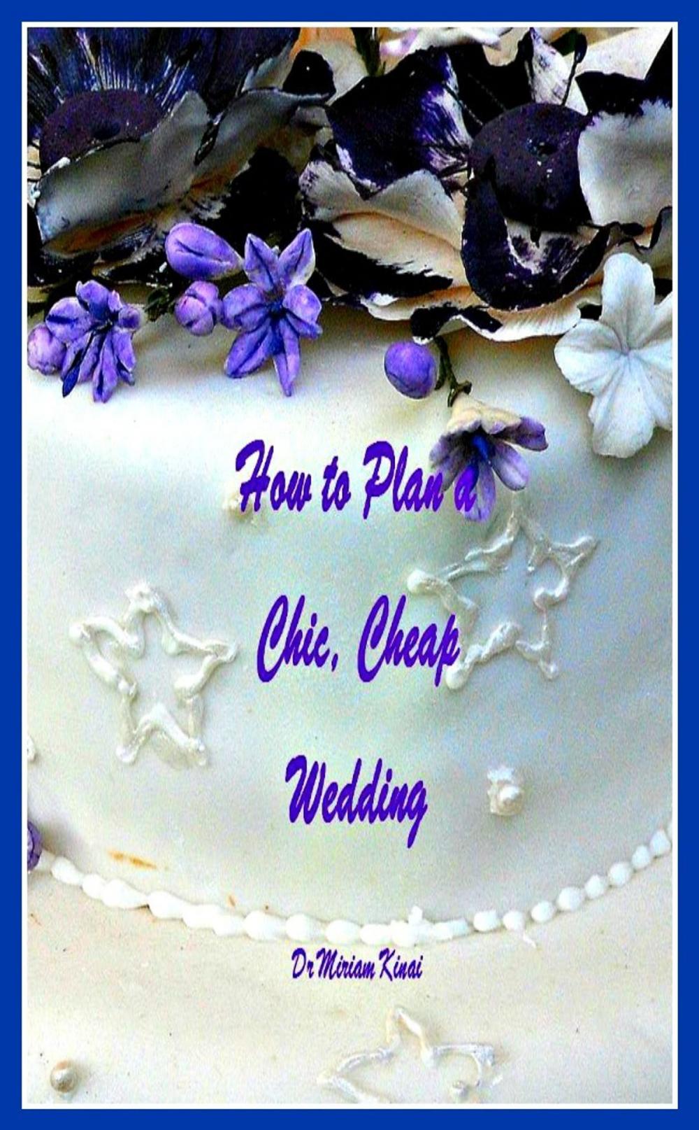 Big bigCover of How to Plan a Chic, Cheap Wedding