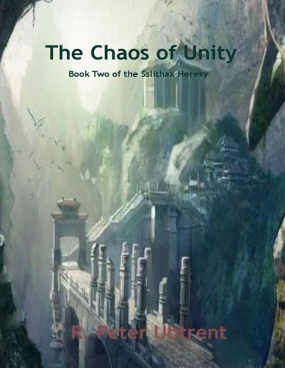 Big bigCover of The Chaos of Unity: Book two of the Sslithax Heresy