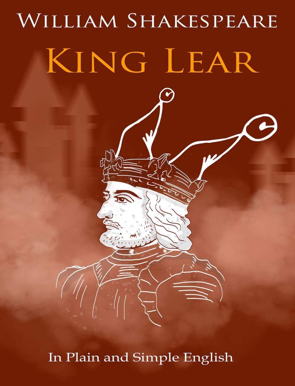 Big bigCover of King Lear In Plain and Simple English (A Modern Translation and the Original Version)