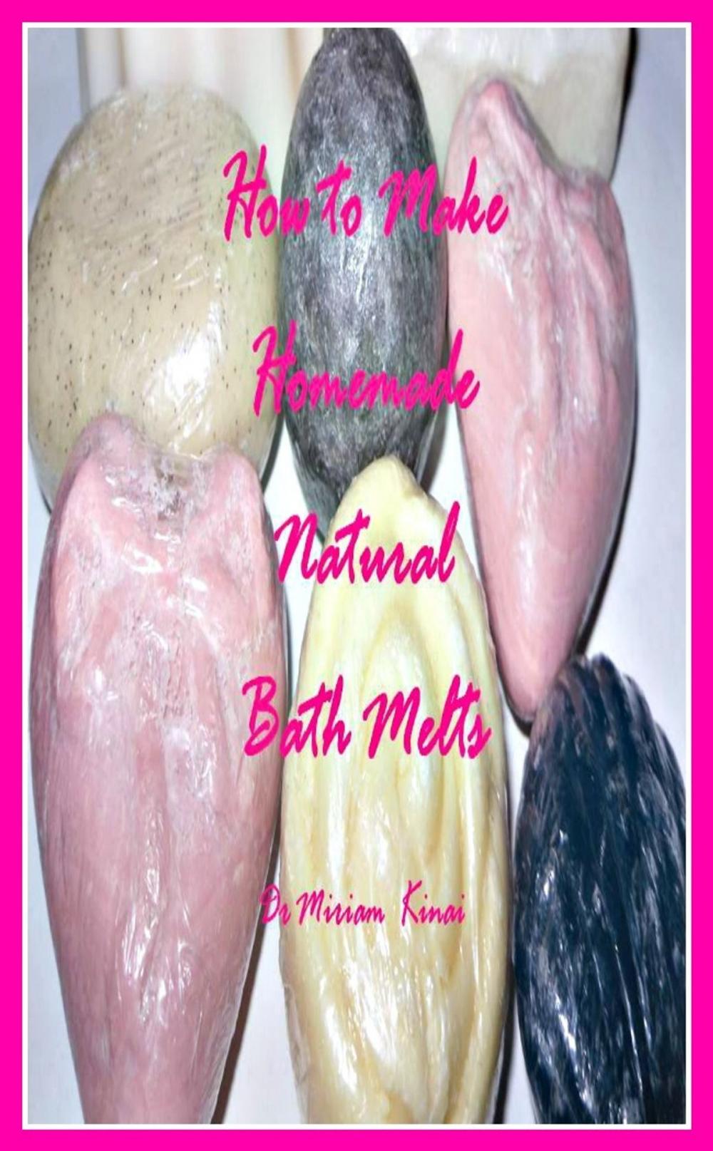 Big bigCover of How to Make Natural Bath Melts