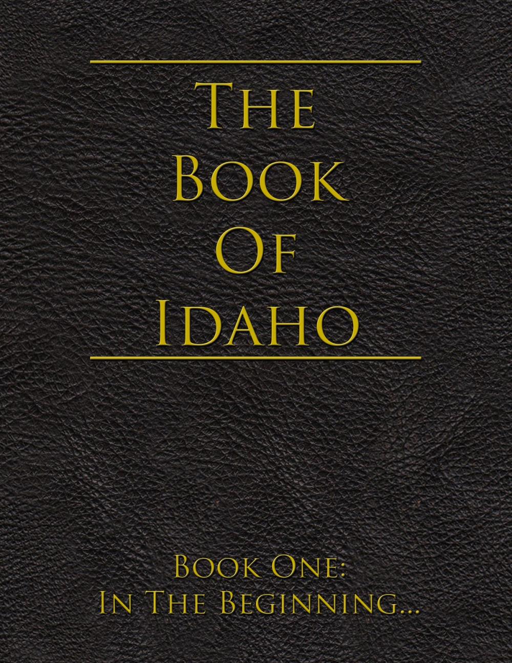 Big bigCover of The Book of Idaho: Book One: In the Beginning