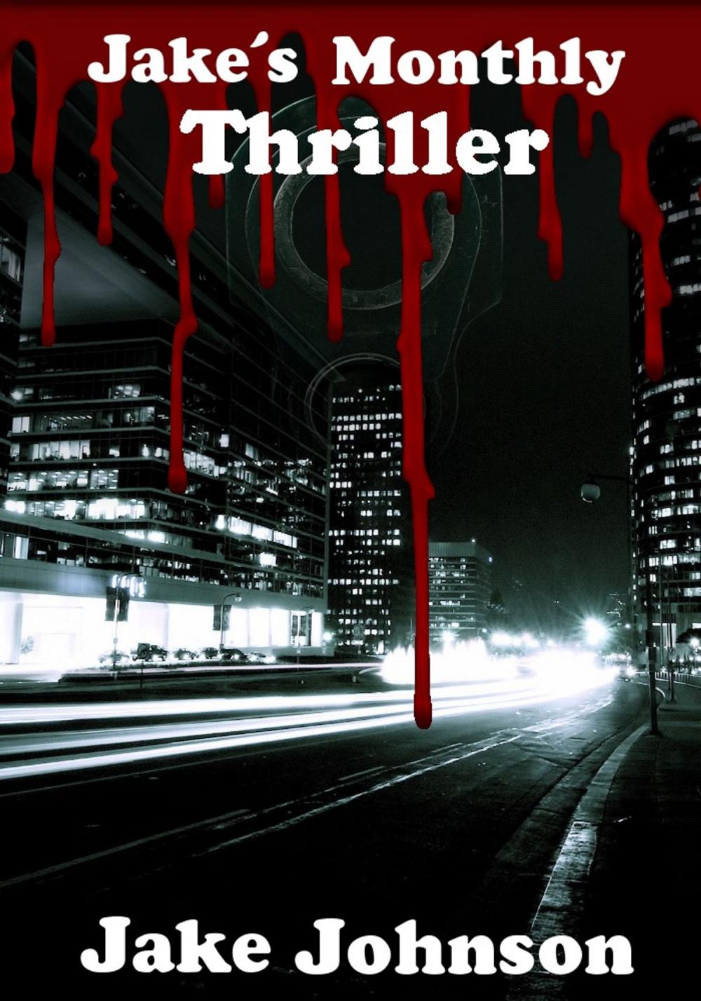 Big bigCover of Jake's Monthly- Thriller Anthology