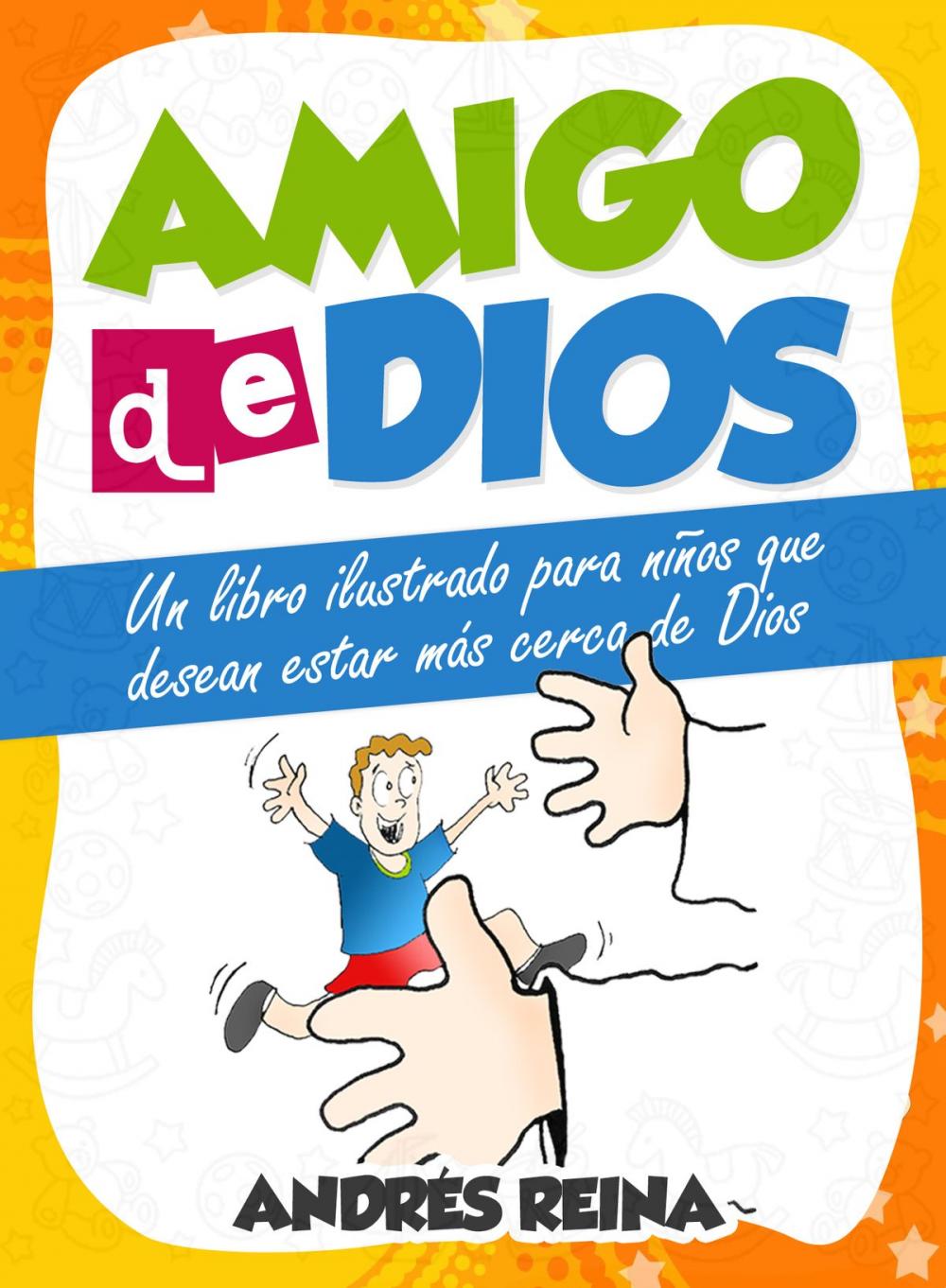 Big bigCover of Amigo de Dios: Un libro ilustrado para niños que desean estar más cerca de Dios