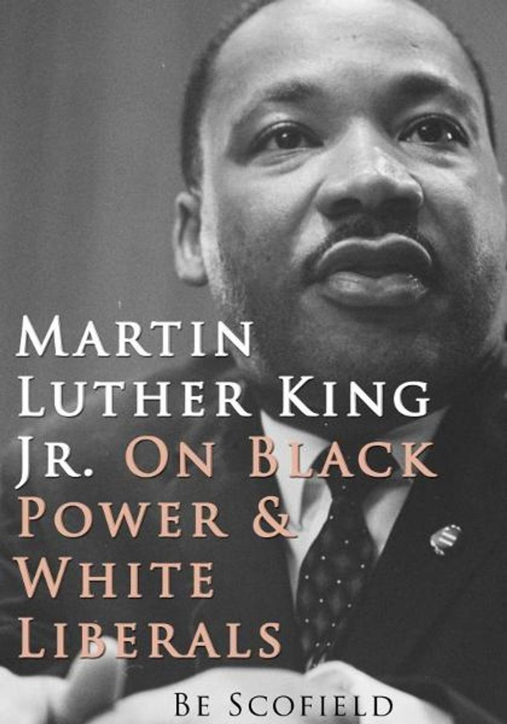 Big bigCover of Martin Luther King Jr. on Black Power and White Liberals