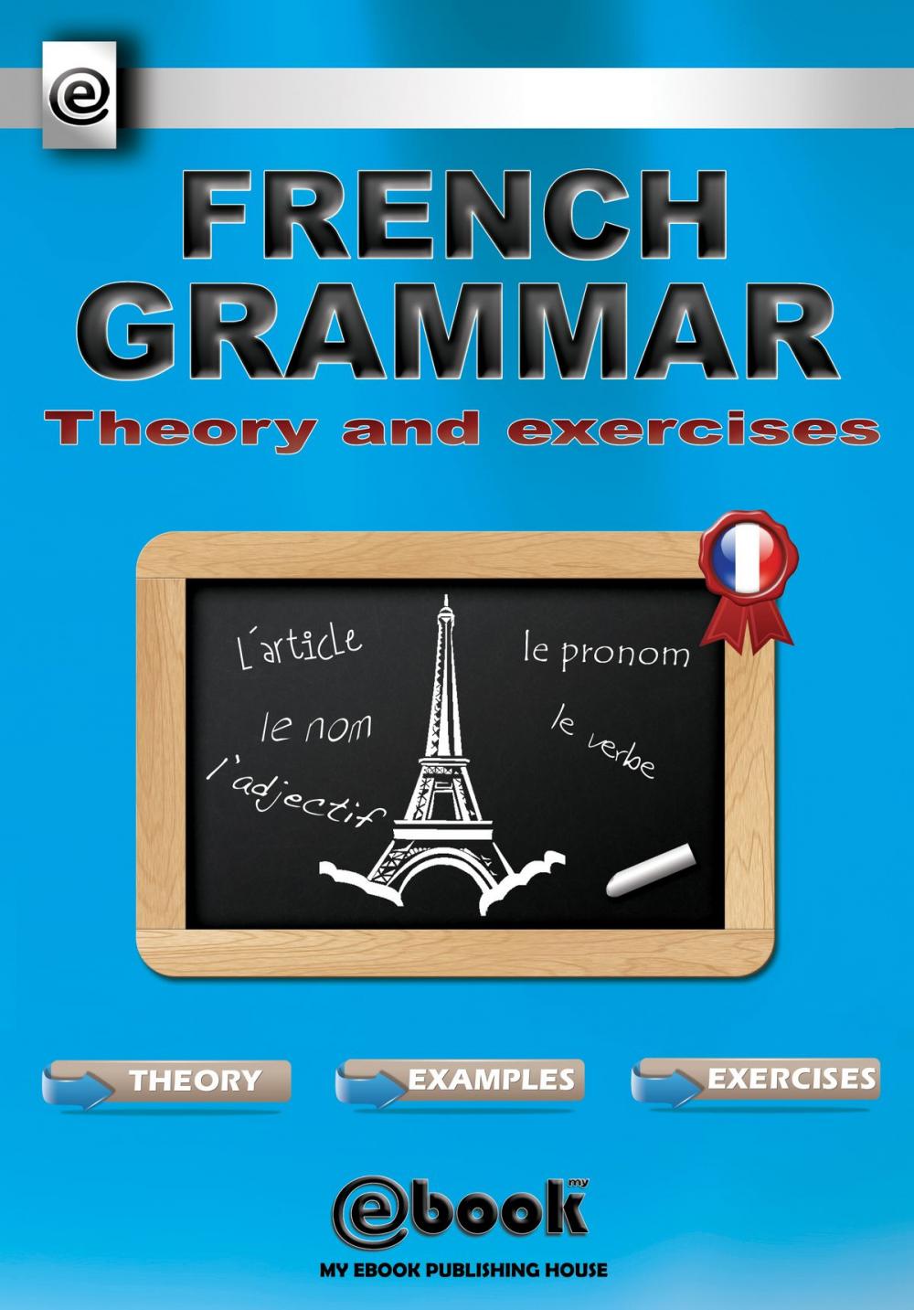 Big bigCover of French Grammar: Theory and Exercises