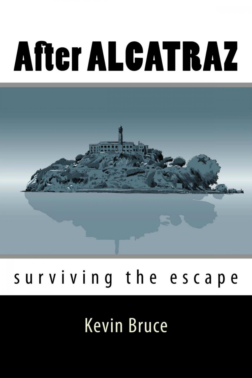 Big bigCover of After ALCATRAZ Surviving the Escape