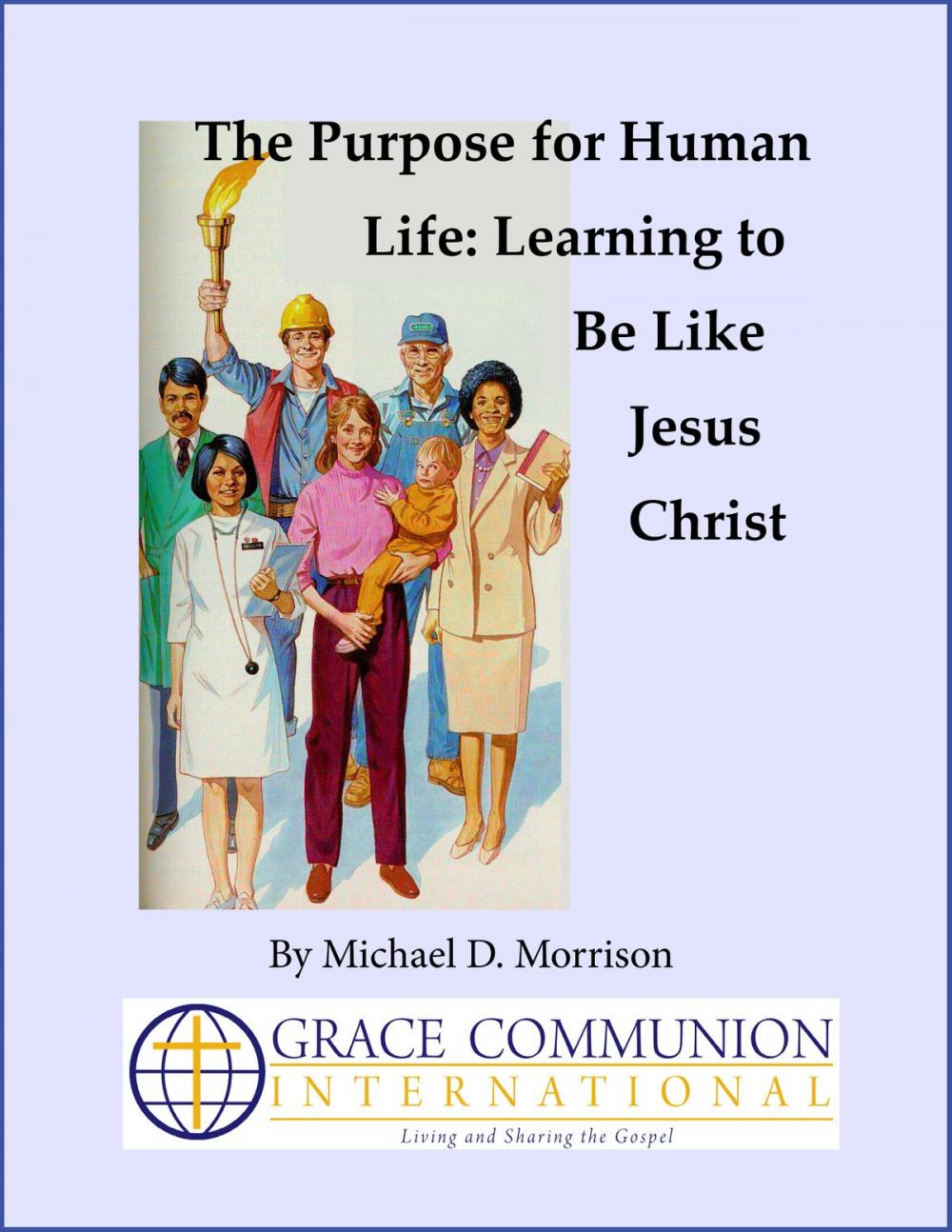 Big bigCover of The Purpose for Human Life: Learning to Be Like Jesus Christ