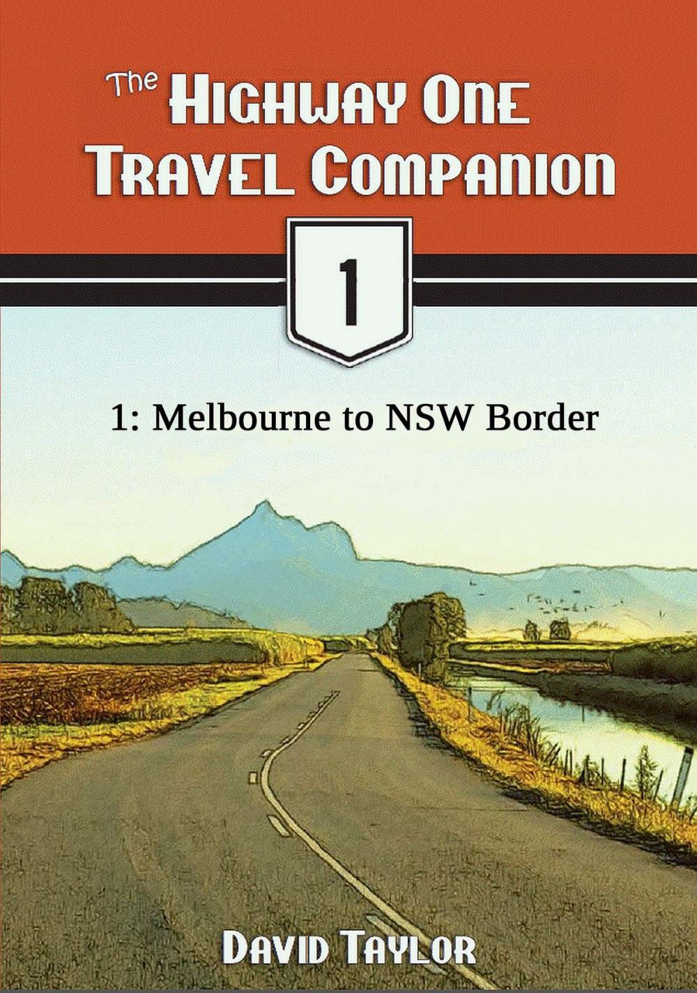 Big bigCover of The Highway One Travel Companion: 1: Melbourne to NSW Border