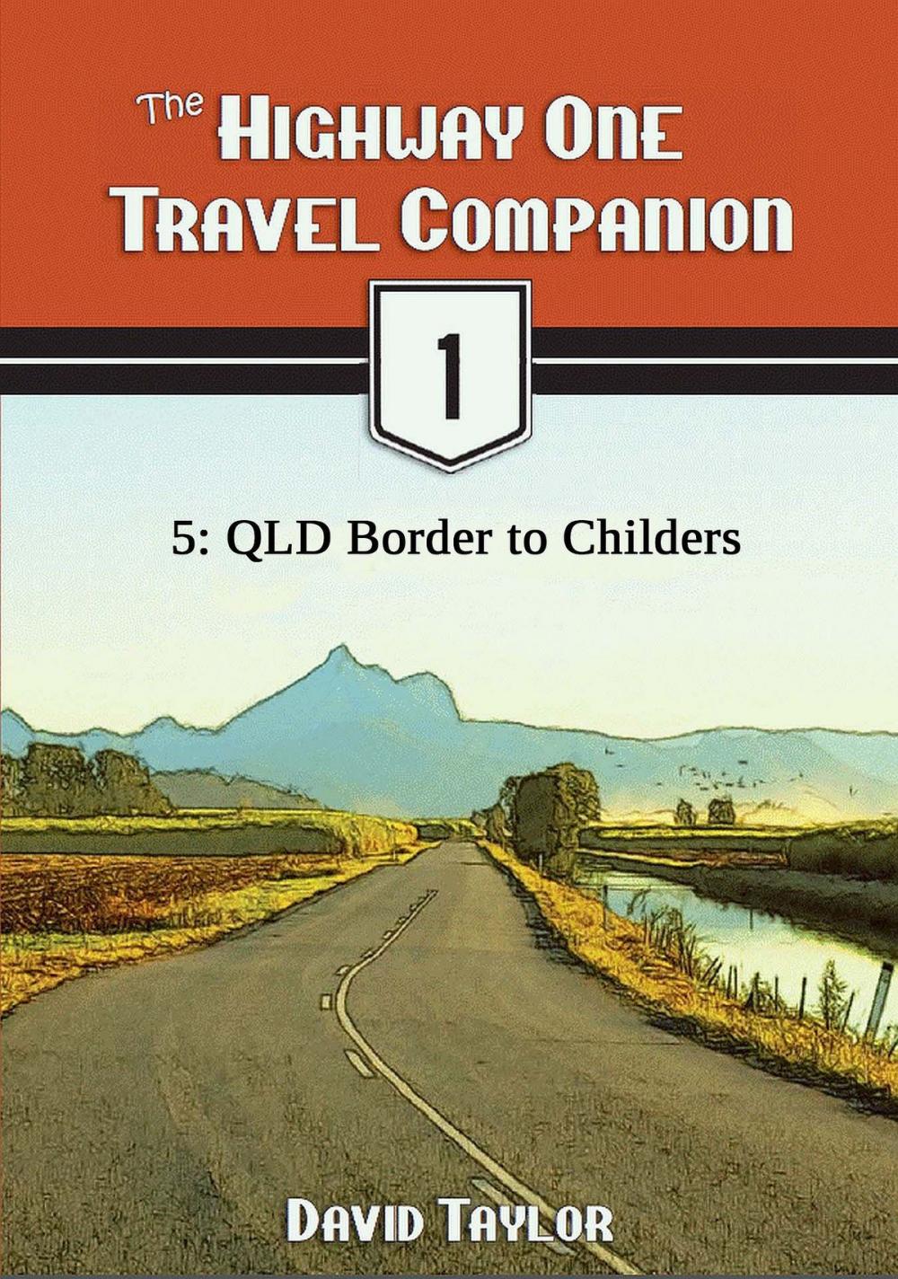 Big bigCover of The Highway One Travel Companion: 5: QLD Border to Childers