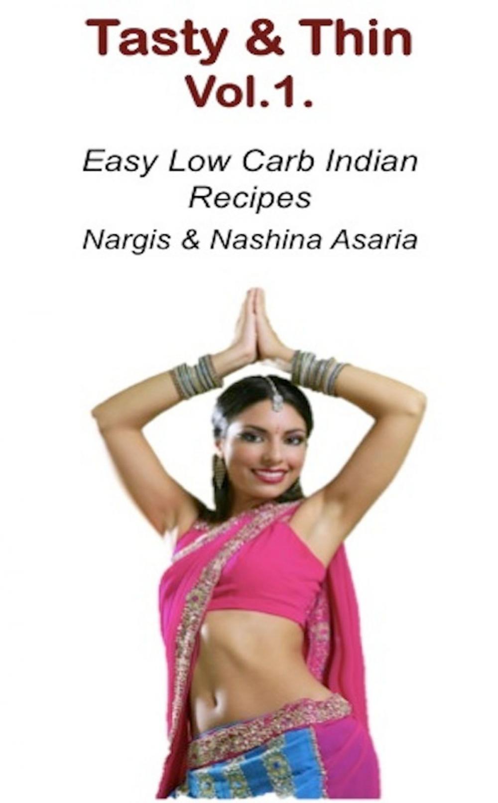 Big bigCover of Tasty & Thin Volume 1: Low Carb Indian Food based on 4Hour Body