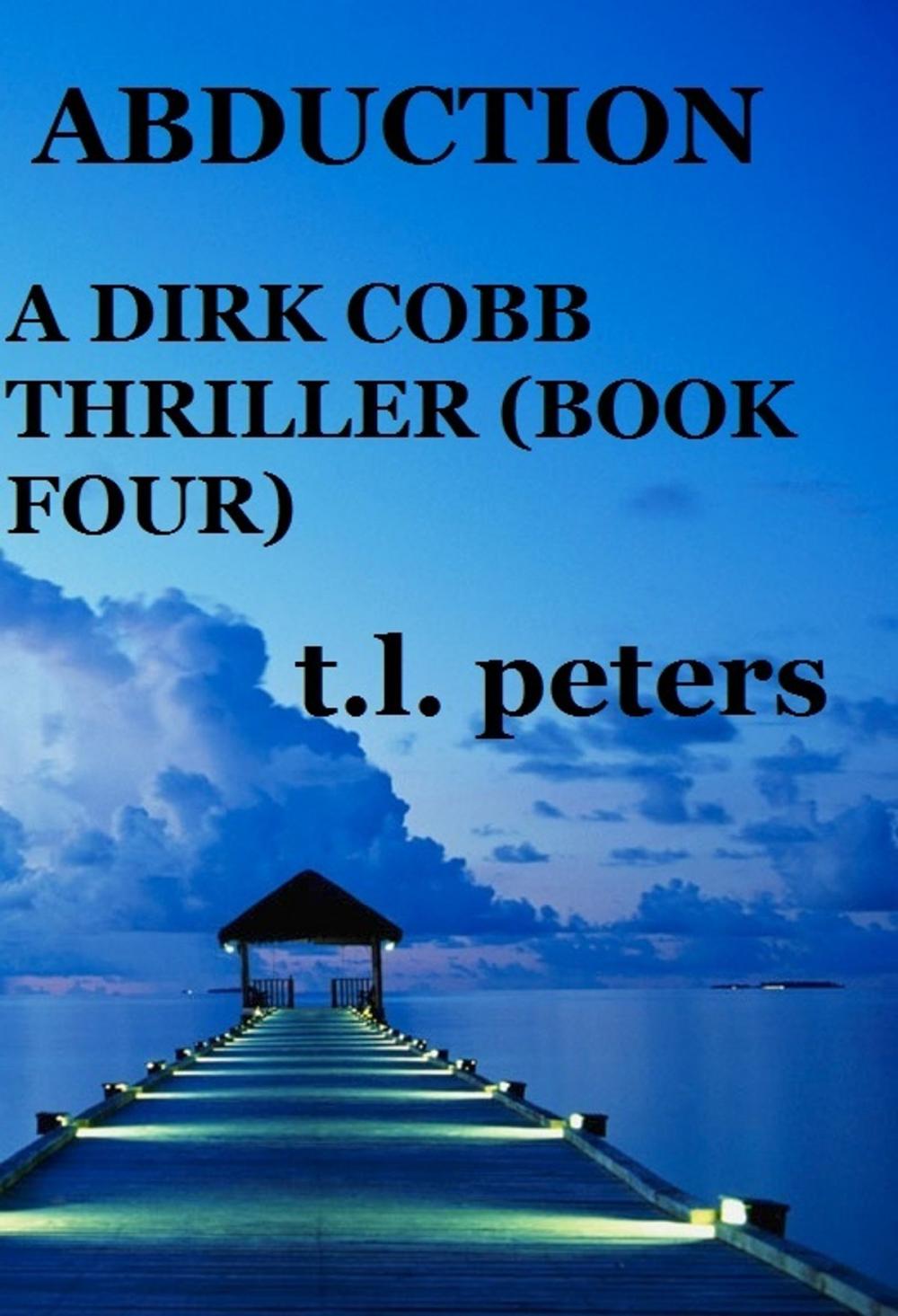 Big bigCover of Abduction, A Dirk Cobb Thriller (Book Four)