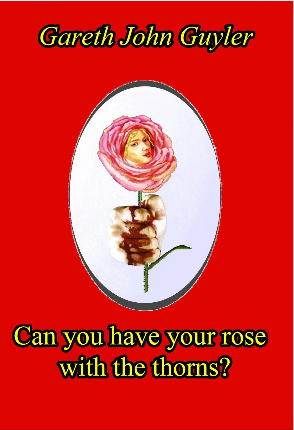 Big bigCover of Can you have your rose with the thorns?